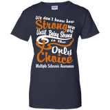 We don't know how Strong We Are Multiple Sclerosis T-Shirt