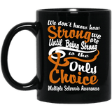 We don't know how strong we are - Multiple Sclerosis Awareness Mug
