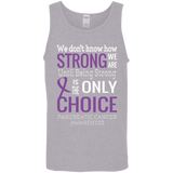We don't know how Strong we are Pancreatic Cancer Awareness Tank Top