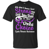 We don't know how Strong we are...Cystic Fibrosis Awareness Kids Collection