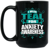 I Wear Teal for Anxiety Awareness! Mug