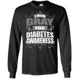I Wear Gray for Diabetes Awareness! Long Sleeve T-Shirt