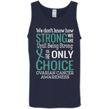 We don't know how Strong we are Ovarian Cancer Awareness Tank Top