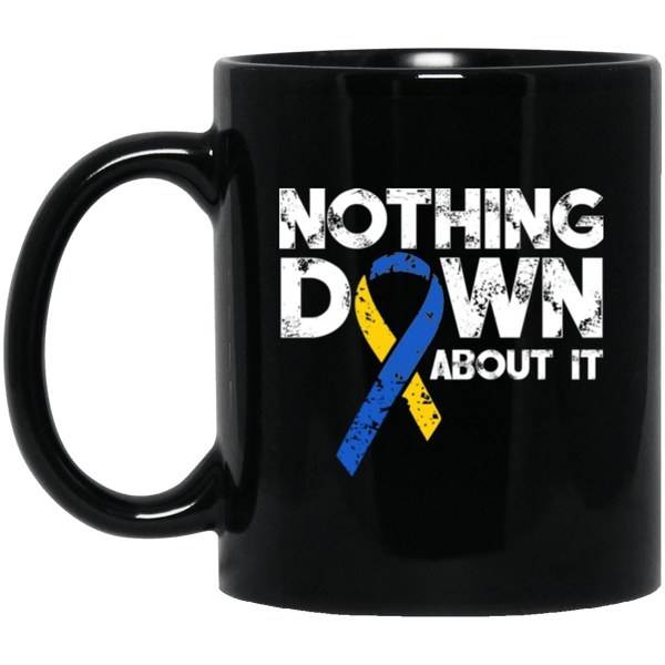 Nothing down about it! - Mug