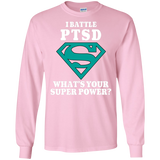 I Battle PTSD! Long Sleeve T-Shirt - The Awareness Store