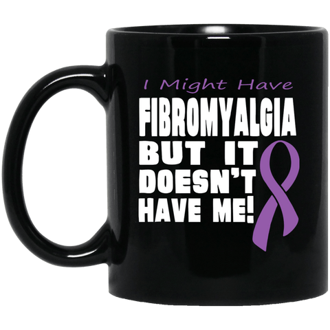 Fibromyalgia Doesn't Have Me... Mug - The Awareness Store
