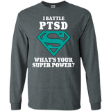 I Battle PTSD! Long Sleeve T-Shirt