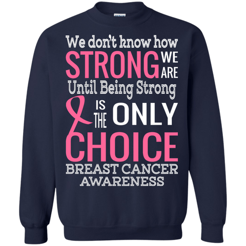 How strong we are! Breast Cancer Awareness Crewneck Sweatshirt - The Awareness Store