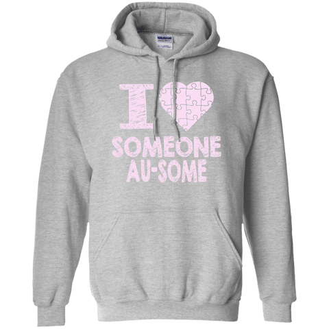 I love someone Au-Some! Autism Awareness Hoodie - The Awareness Store
