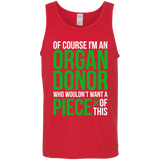 Of course I’m an Organ Donor! - Unisex Tank Top