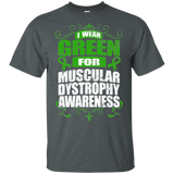 I Wear Green for Muscular Dystrophy Awareness! T-shirt