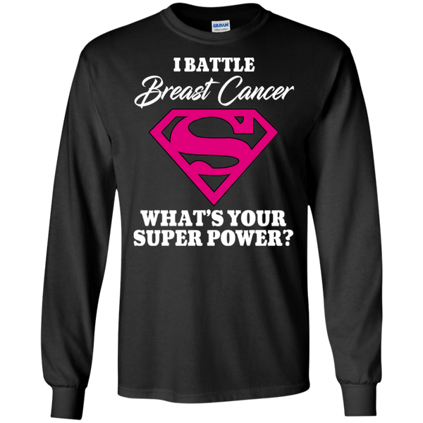 I Battle Breast Cancer! Breast Cancer Awareness  Long Sleeve T-Shirt