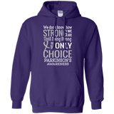 We don't know how strong we are...Parkinson's Awareness Hoodie