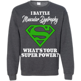 I Battle Muscular Dystrophy! Crewneck Pullover