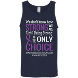 We don't know how Strong we are Pancreatic Cancer Awareness Tank Top