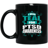 I Wear Teal for PTSD Awareness! Mug