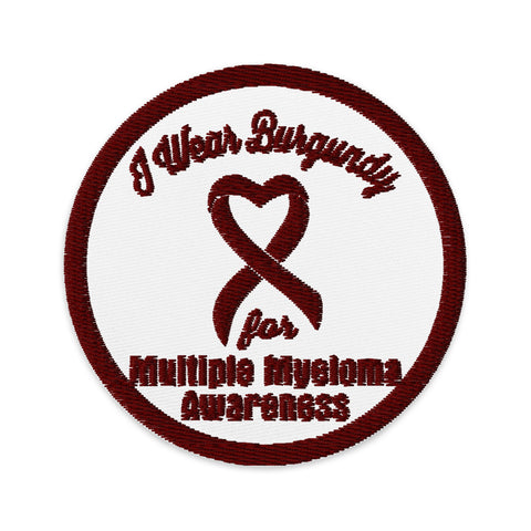 I wear Burgundy  for Multiple Myeloma Awareness Embroidered Patch