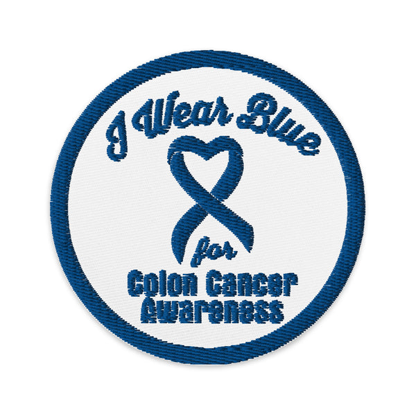 I wear Blue  for Colon Cancer Awareness Embroidered Patch