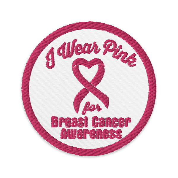 I wear Pink for Breast Cancer Awareness Embroidered Patch