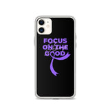 Pancreatic Cancer Awareness Always Focus on the Good iPhone Case - The Awareness Store