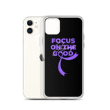 Pancreatic Cancer Awareness Always Focus on the Good iPhone Case - The Awareness Store