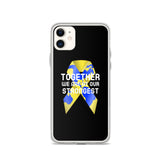 Down Syndrome Awareness Together We Are at Our Strongest iPhone Case