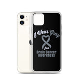 Brain Cancer Awareness I Wear Gray iPhone Case