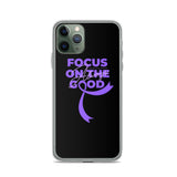 Pancreatic Cancer Awareness Always Focus on the Good iPhone Case - The Awareness Store