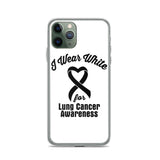 Lung Cancer Awareness I Wear White iPhone Case