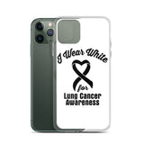 Lung Cancer Awareness I Wear White iPhone Case