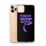 Pancreatic Cancer Awareness Always Focus on the Good iPhone Case - The Awareness Store
