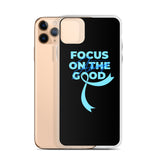 Stomach Cancer Awareness Always Focus on the Good iPhone Case
