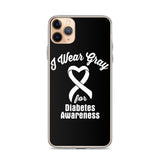 Diabetes Awareness I Wear Gray iPhone Case