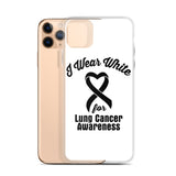 Lung Cancer Awareness I Wear White iPhone Case