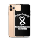 Multiple Myeloma Awareness I Wear Burgundy iPhone Case - The Awareness Store