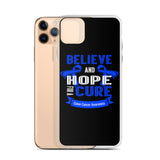 Colon Cancer Awareness Believe & Hope for a Cure iPhone Case