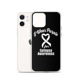 Epilepsy Awareness I Wear Purple iPhone Case