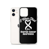 Ovarian Cancer Awareness I Wear Teal iPhone Case - The Awareness Store