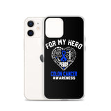 Colon Cancer Awareness For My Hero iPhone Case