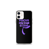 Pancreatic Cancer Awareness Always Focus on the Good iPhone Case - The Awareness Store