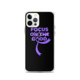 Pancreatic Cancer Awareness Always Focus on the Good iPhone Case - The Awareness Store