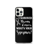 Brain Cancer Awareness I Survived, What's Your Superpower? iPhone Case