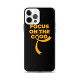 Leukemia Awareness Always Focus on the Good iPhone Case