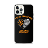 Leukemia Awareness I Wear Orange iPhone Case