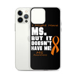 Multiple Sclerosis Awareness I Might Have iPhone Case