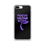 Pancreatic Cancer Awareness Always Focus on the Good iPhone Case - The Awareness Store