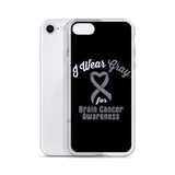 Brain Cancer Awareness I Wear Gray iPhone Case