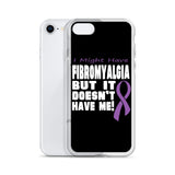 Fibromyalgia Awareness I Might Have iPhone Case