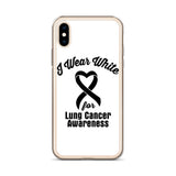 Lung Cancer Awareness I Wear White iPhone Case