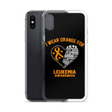 Leukemia Awareness I Wear Orange iPhone Case